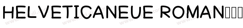 HELVETICANEUE ROMAN字体转换